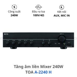 Tăng Âm Liền Mixer TOA A-2240 H 240W chính hãng