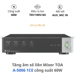 Tăng Âm Số Mixer TOA A-5006 1CE 60W chính hãng