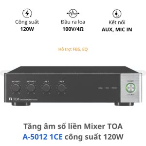 Tăng Âm Số Liền Mixer TOA A-5012 1CE 120W chính hãng